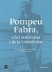 Portada del libro Pompeu Fabra, a la Universitat i de la Universitat
