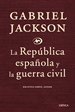 Portada del libro La republica española y la guerra civil