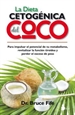 Portada del libro La Dieta Cetogenica Del Coco