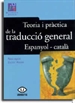 Portada del libro Teoria i pràctica  de la traducció general espanyol-català
