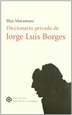 Portada del libro Diccionario privado de Jorge Luis Borges