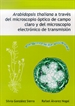 Portada del libro Arabidopsis Thaliana a través del microscopio óptico de campo claro y del microscopio electrónico de transmisión