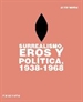 Portada del libro Surrealismo, Eros y política, 1938-1968
