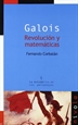 Portada del libro Galois. Revolución y matemáticas