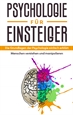 Portada del libro Psychologie für Einsteiger: Die Grundlagen der Psychologie einfach erklärt - Menschen verstehen und manipulieren