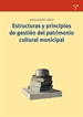 Portada del libro Estructuras y principios de gestión del patrimonio cultural municipal
