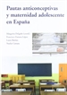 Portada del libro Pautas anticonceptivas y maternidad adolescente en España