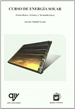 Portada del libro Curso de energía solar (Fotovoltaica, térmica y termoeléctrica)