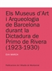 Portada del libro Els museus d'Art i Arqueologia de Barcelona durant la dictadura de Primo de Rivera (1923-1930)