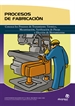 Portada del libro Procesos de fabricación: procesos de mecanización, tratamiento, montaje, verificación de piezas y elección de herramientas