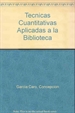 Portada del libro Técnicas cuantitativas aplicadas a la biblioteconomía y documentación