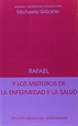 Portada del libro Rafael Y Los Misterios De La Enfermedad Y La Salud