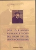 Portada del libro Los Dialogos Humanisticos del Siglo Xvi en Lengua Castellana (1ª Ed.)