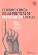 Portada del libro El mínimo común de las políticas de participación locales