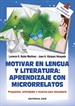 Portada del libro Motivar en Lengua y Literatura: aprendizaje con microrrelatos