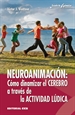 Portada del libro Neuroanimación: cómo dinamizar el cerebro a través de la actividad lúdica
