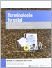 Portada del libro Terminologia forestal en els instruments d'ordenació forestal. Ajuda per a redactar plans tècnics de gestió i millora forestal i plans simples de gest