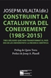 Portada del libro Construint la Catalunya del coneixement (1985-2015)