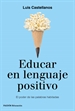 Portada del libro Educar en lenguaje positivo