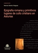 Portada del libro Epigrafía romana y primitivos lugares de culto cristiano en Asturias