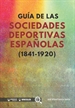 Portada del libro Guía de las Sociedades Deportivas Españolas (1841-1920)