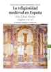 Portada del libro La religiosidad medieval en España. Alta Edad Media (siglos VII-X)