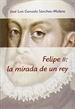 Portada del libro Felipe II: la mirada de un rey (1527-1598)