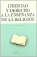 Portada del libro Libertad y derecho a la enseñanza de la religión