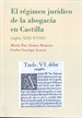 Portada del libro El régimen jurídico de la abogacía en Castilla. Siglos XIII-XVIII