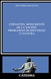 Portada del libro Cervantes, monumento de la nación: problemas de identidad y cultura