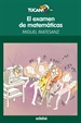 Portada del libro El Examen De Matemáticas, De Miguel Matesanz