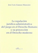 Portada del libro La regulación jurídico-administrativa del juego en el derecho romano y su proyección en el derecho moderno