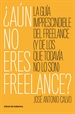 Portada del libro ¿Aún no eres freelance?