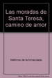 Portada del libro Las Moradas de Santa Teresa, Camino de Amor.