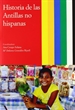 Portada del libro Historia de las Antillas. Vol III. Historia de las Antillas no hispanas