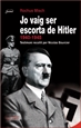 Portada del libro Jo vaig ser escorta de Hitler, 1940-1945