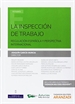 Portada del libro La Inspección de Trabajo: Regulación española y perspectiva internacional (Papel + e-book)