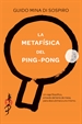 Portada del libro La metafísica del ping-pong