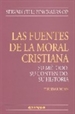 Portada del libro Las fuentes de la moral cristiana, su método, su contenido, su historia