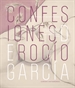 Portada del libro Confesiones de Rocío García / Rocío García¿s Confessions