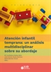 Portada del libro Atención infantil temprana: un análisis multidisciplinar sobre su abordaje