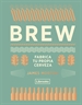 Portada del libro BREW: fabrica tu propia cerveza