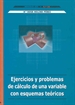 Portada del libro Ejercicios y problemas de cálculo de una variable con esquemas teóricos
