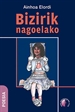 Portada del libro Bizirik nagoelako
