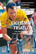 Portada del libro Ciclismo Y Triatlón: Los Mejores Consejos Para Su Entrenamiento