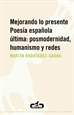 Portada del libro Mejorando lo presente. Poesía española última: posmodernidad, humanismo y redes