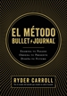 Portada del libro El método Bullet Journal