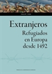 Portada del libro Extranjeros. Refugiados en Europa desde 1492