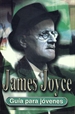 Portada del libro James Joyce: guía para jóvenes
