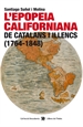 Portada del libro L'epopeia californiana de catalans i illencs (1764-1848)